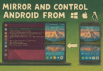 Best Software to Mirror and Control Android from PC or Mac Using Scrcpy